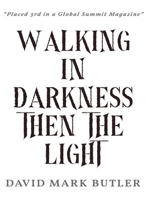 cover image of Walking In Darkness Then the Light